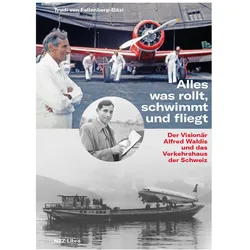 Alles was rollt, schwimmt und fliegt, Biografien von Trudi von Fellenberg-Bitzi