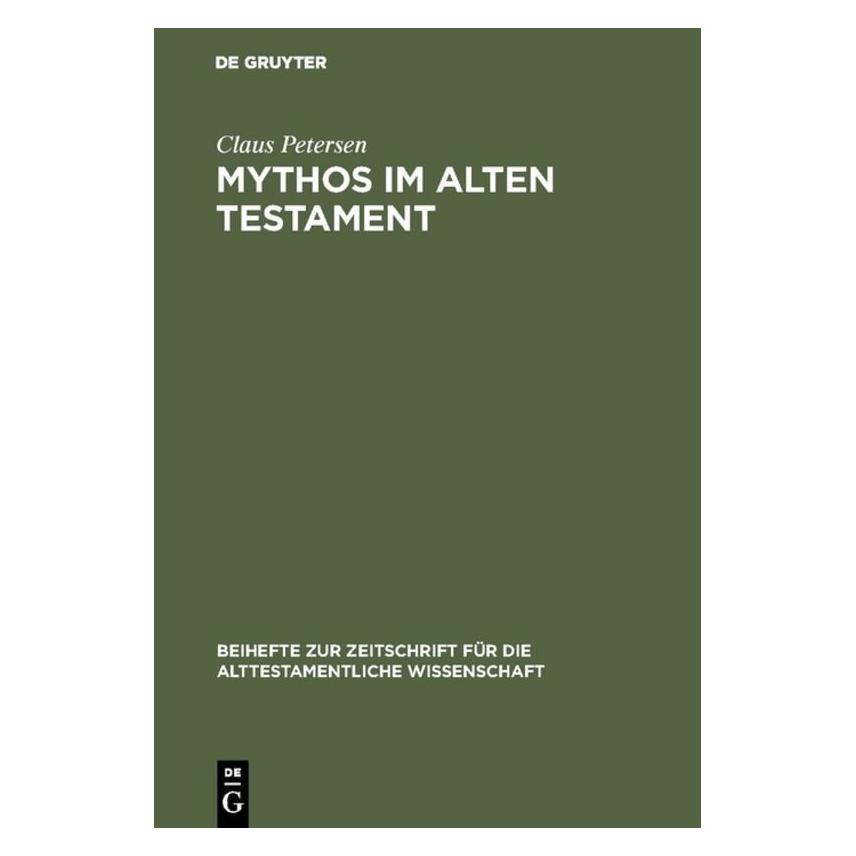 De Gruyter Petersen:Mythos im Alten Testament (Deutsch, Hardcover, Claus Petersen) (67760748)