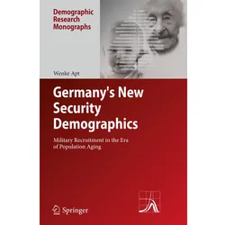 Germany's New Security Demographics, Fachbücher von Wenke Apt