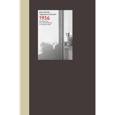 Tagebuch aus dem Jahr 1956, Gebundene Ausgabe von Alice Schmidt, Suhrkamp, 978-3-518-80330-1
