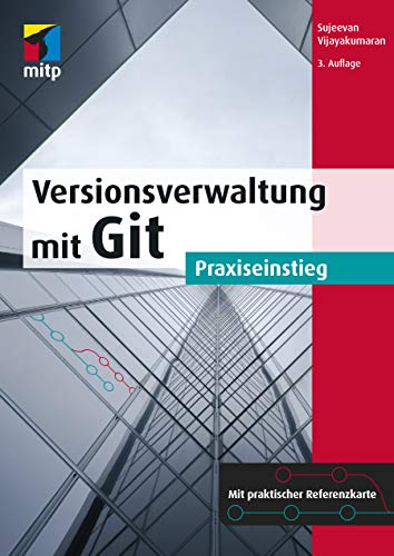 Sujeevan Vijayakumaran - Versionsverwaltung mit Git: Praxiseinstieg (mitp Professional) - Preis vom 30.09.2026 22:30:23 h