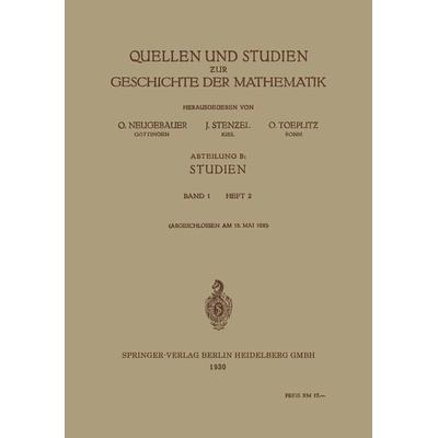Quellen und Studien zur Geschichte der Mathematik, Taschenbuch von O. Neugebauer,J. Stenzel,O. Toeplitz, Springer Berlin, 978-3-662-37523-5