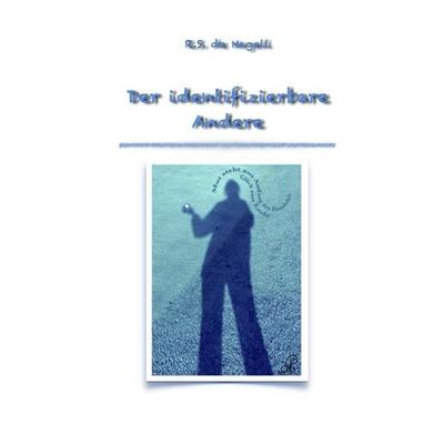 Der identifizierbare Andere, Taschenbuch von R. S. de Nagell, Independently Published