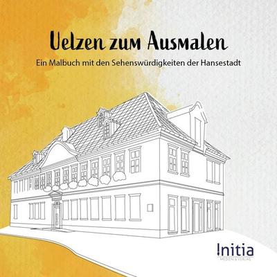 Uelzen zum Ausmalen, Geheftet von Initia Medien und Verlag UG, Initia Medien und Verlag, 978-3-947379-35-4