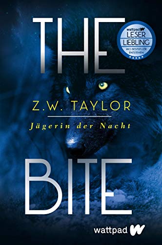 Taylor, Z. W. - The Bite: Jägerin der Nacht (Die besten deutschen Wattpad-Bücher): Roman Werwolf-Fantasy um eine starke weibliche Heldin - Preis vom 14.10.2026 23:07:16 h