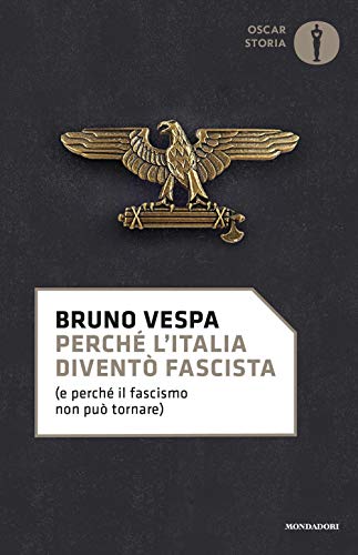Bruno Vespa - Perché l'Italia diventò fascista (e perché il fascismo non può tornare) - Preis vom 17.10.2026 19:25:27 h
