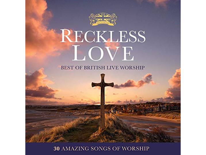 Various - Reckless Love - Best Of British Live Worship