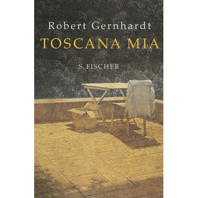 Toscana mia, Gebundene Ausgabe von Robert Gernhardt, S. Fischer Verlag