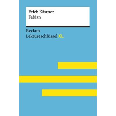 Fabian von Erich Kästner: Lektüreschlüssel mit Inhaltsangabe, Interpretation, Prüfungsaufgaben mit Lösungen, Lernglossar. (Reclam Lektüreschlüssel