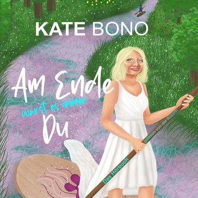 Am Ende warst es immer Du - Kate Bono, Audio, 9783989832879
