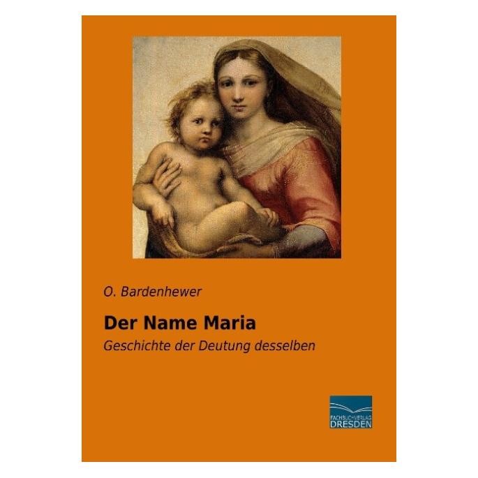 Fachbuchverlag Der Name Maria (Deutsch, Softcover, O Bardenhewer) (55808623)