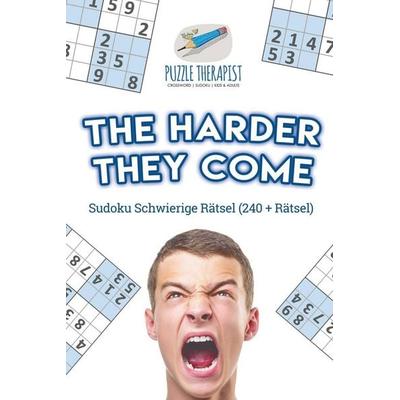 The Harder They Come | Sudoku Schwierige Rätsel (240 + Rätsel), Taschenbuch von Puzzle Therapist, Speedy, 978-1-5419-4480-0