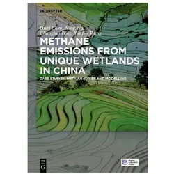 Methane Emissions from Unique Wetlands, Fachbücher von Changhui Peng, Ning Wu, Huai Chen, Yanfen Wang