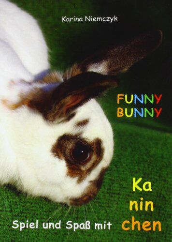 Karina Niemczyk - FUNNY BUNNY: Spiel und Spaß mit Kaninchen - Preis vom 09.10.2026 07:28:09 h
