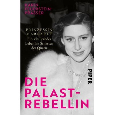 Die Palast-Rebellin, Taschenbuch von Karin Feuerstein-Prasser, Piper Taschenbuch, 978-3-492-32140-2