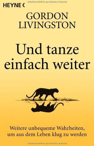 livingston-gordon - Und tanze einfach weiter: Weitere unbequeme Wahrheiten, um aus dem Leben klug zu werden - Preis vom 11.10.2026 15:43:13 h