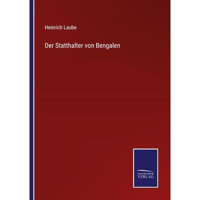 Der Statthalter von Bengalen, Taschenbuch von Heinrich Laube, Outlook, 978-3-375-06060-2