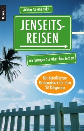 Achim Szymanski - Jenseitsreisen: Wir bringen Sie über den Jordan - Preis vom 09.10.2026 07:28:09 h