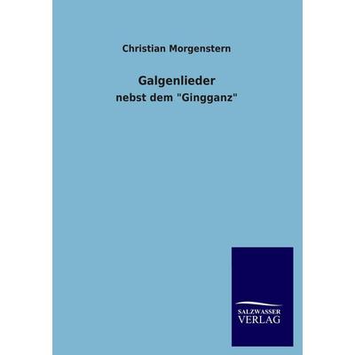 Galgenlieder, Taschenbuch von Christian Morgenstern, Salzwasser, 978-3-8460-2554-3