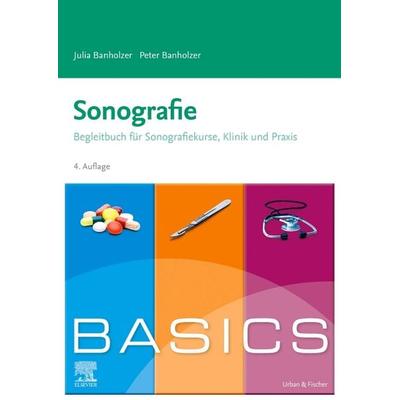 BASICS Sonografie, Taschenbuch von Julia Banholzer,Peter Banholzer, Urban & Fischer in Elsevier, 978-3-437-42589-9