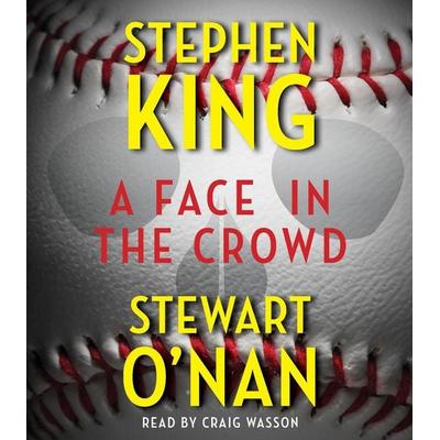 A Face in the Crowd - Stephen King,Stewart O'Nan; CD, 9781442359789