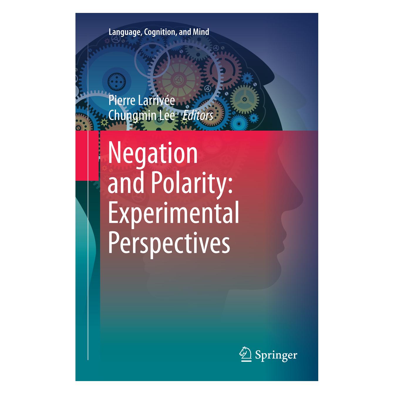 Springer Negation and Polarity: Experimental Perspectives (Englisch, Softcover, Chungmin Lee, Pierre Larrivée) (55855214)