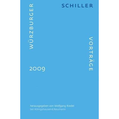 Würzburger Schiller Vorträge 2009, Taschenbuch von , Königshausen u. Neumann, 978-3-8260-4828-9