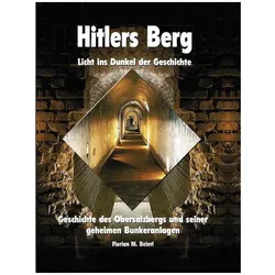 Hitlers Berg. Licht ins Dunkel der Geschichte, Sachbücher von Florian M. Beierl