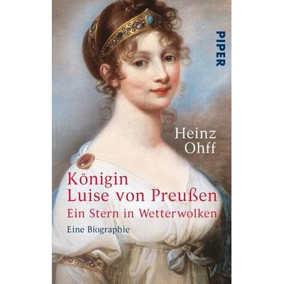 Königin Luise von Preußen, Taschenbuch von Heinz Ohff, Piper Taschenbuch