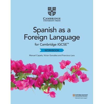 Cambridge IGCSE(TM) Spanish as a Foreign Language Workbook, Taschenbuch von Francisco Lara,Manuel Capelo,Victor Gonzalez, Cambridge Academic,
