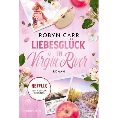 Liebesglück in Virgin River, Taschenbuch von Robyn Carr, HarperCollins Taschenbuch, 978-3-365-01293-2