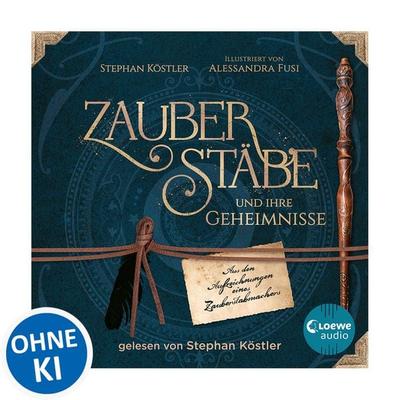 Zauberstäbe und ihre Geheimnisse - Stephan Köstler, Audio, 9783689580179