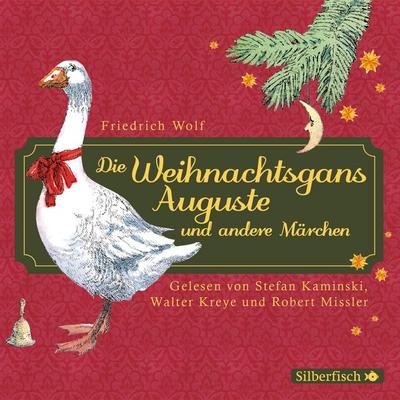 Die Weihnachtsgans Auguste und andere Märchen - Friedrich Wolf, Audio, 9783844911695