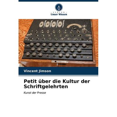 Petit über die Kultur der Schriftgelehrten, Taschenbuch von Vincent Jimson, Verlag Unser Wissen, 978-620-6-61114-1