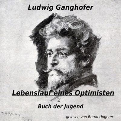 Lebenslauf eines Optimisten - Ludwig Ganghofer, Audio, 9783910494220