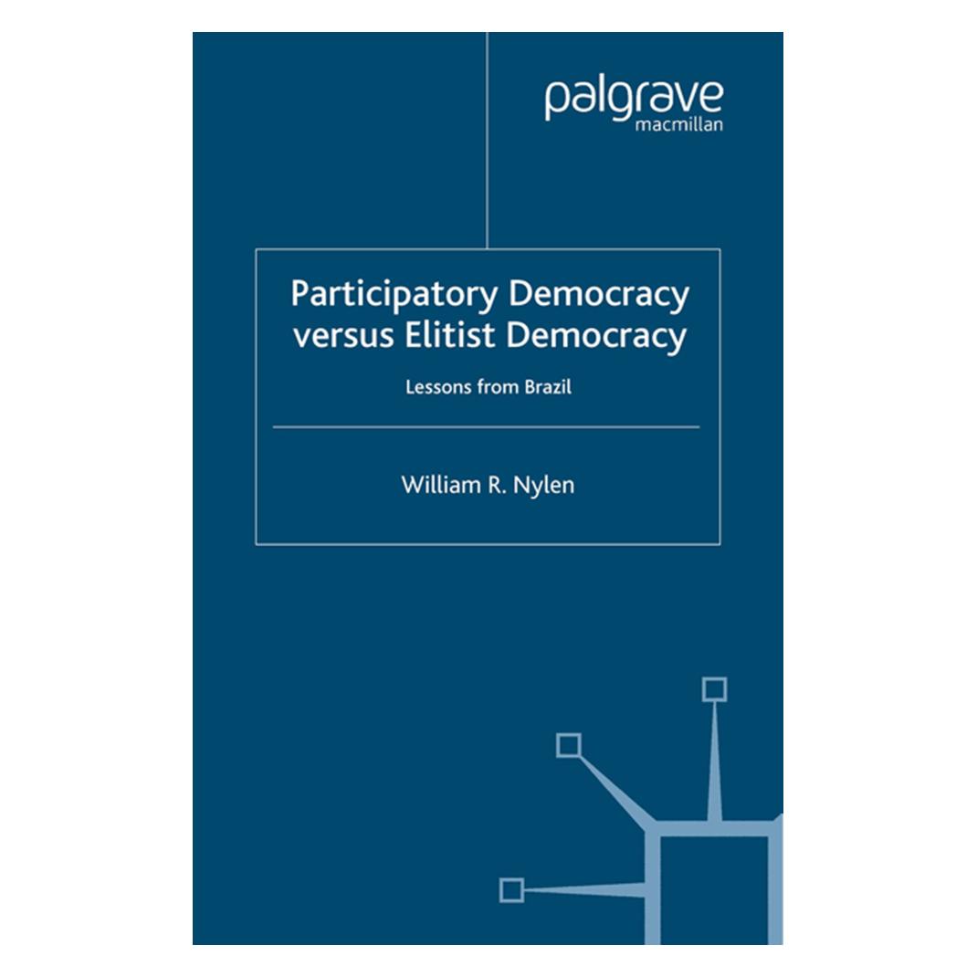Springer Participatory Democracy versus Elitist Democracy: Lessons from Brazil (Englisch, L. Dodd, W. Nylen) (55836049)