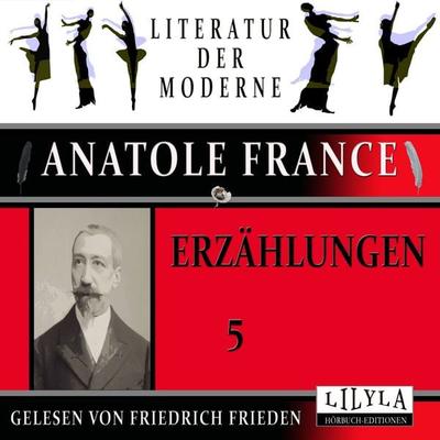 Erzählungen 5 - Anatole France, Audio, 9783988526021