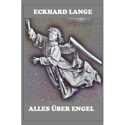 Alles über Engel, Taschenbuch von Eckhard Lange, Epubli, 978-3-7565-3621-4