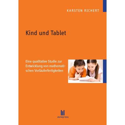 Kind und Tablet, Taschenbuch von Karsten Richert, Akademische Verlagsgemeinschaft München, 978-3-86924-619-2