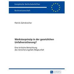 Werkstorprinzip in der gesetzlichen Unfallversicherung?, Fachbücher von Patrick Zahnbrecher