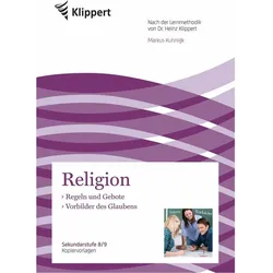 Regeln und Gebote - Vorbilder des Glaubens, Schulbücher von Markus Kuhnigk