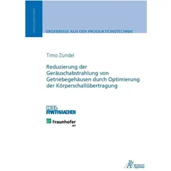 Reduzierung der Geräuschabstrahlung von Getriebegehäusen durch Optimierung der Körperschallübertragu, Fachbücher von Thomas Zundel