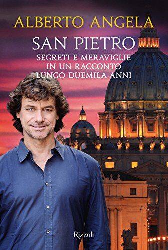 Alberto Angela - San Pietro. Segreti e meraviglie in un racconto lungo duemila anni - Preis vom 11.10.2026 15:43:13 h