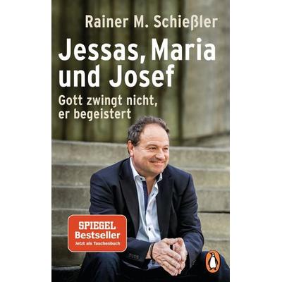 Jessas, Maria und Josef, Taschenbuch von Rainer M. Schiessler, Penguin, 978-3-328-10556-5