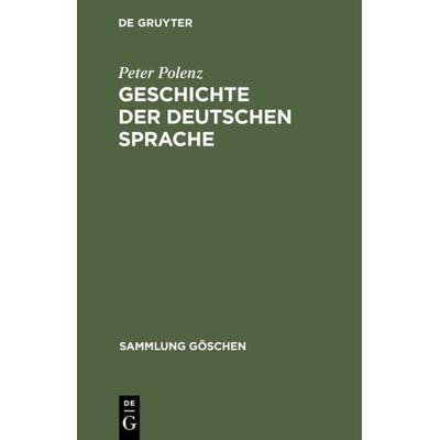 Geschichte der deutschen Sprache, Gebundene Ausgabe von Peter Polenz, De Gruyter, 978-3-11-004203-0