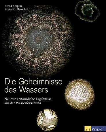 Bernd Kröplin - Die Geheimnisse des Wassers: Neueste erstaunliche Ergebnisse aus der Wasserforschung - Preis vom 17.10.2026 19:25:27 h