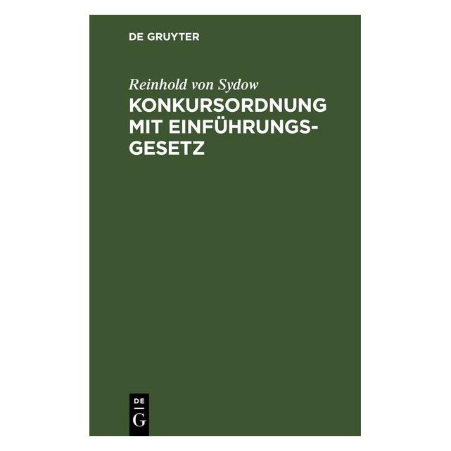 De Gruyter Sydow:Konkursordnung mit Einführungsges (Deutsch, Hardcover, Reinhold von Sydow) (67783027)