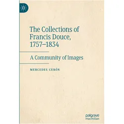 The Collections of Francis Douce, 1757-1834, Fachbücher von Mercedes Cerón