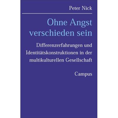 Ohne Angst verschieden sein, Taschenbuch von Peter Nick, Campus, 978-3-593-37347-8