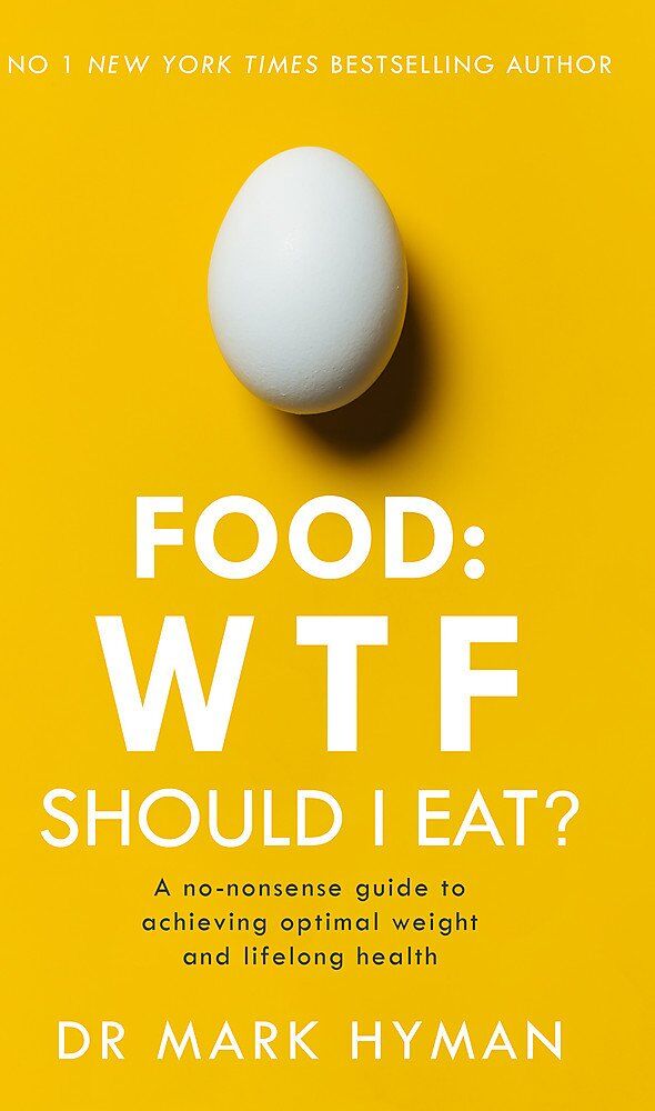 Yellow Kite Food: WTF Should I Eat? by Mark Hyman - Paperback - No-Nonsense Guide to Weight & Lifelong Health